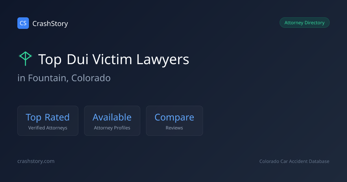 Best DUI Victim Lawyers in Fountain, CO (2026) | Ranked by Data ...